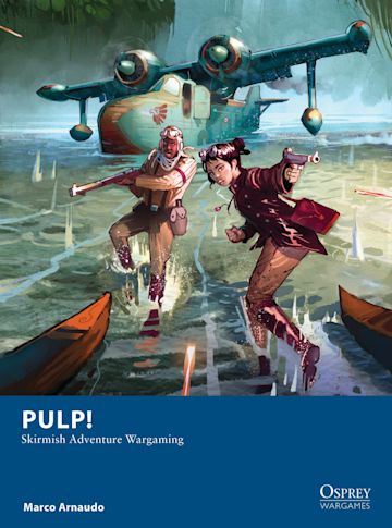 Pulp! Skirmish Adventure Wargaming (PB)